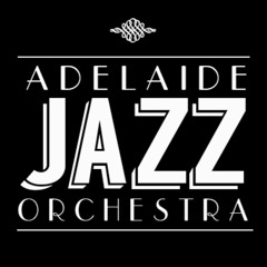 Monster & The Flower - Adelaide Jazz Orchestra