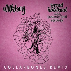 Urthboy - Second Heartbeat (Collarbones Remix)