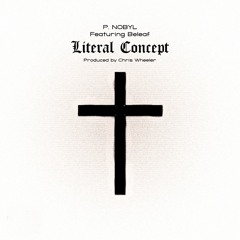 P. Nobyl - Literal Concept ft. Beleaf