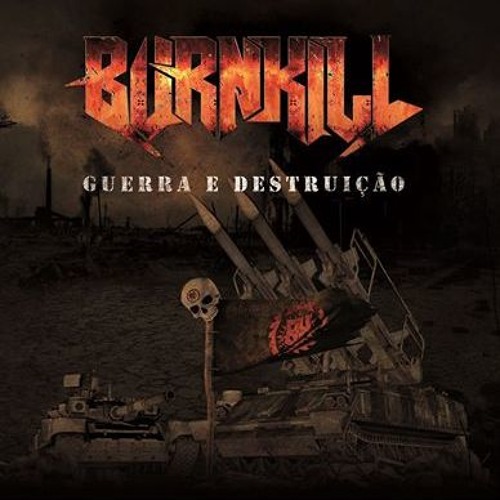 Burnkill - Guerra E Destruição