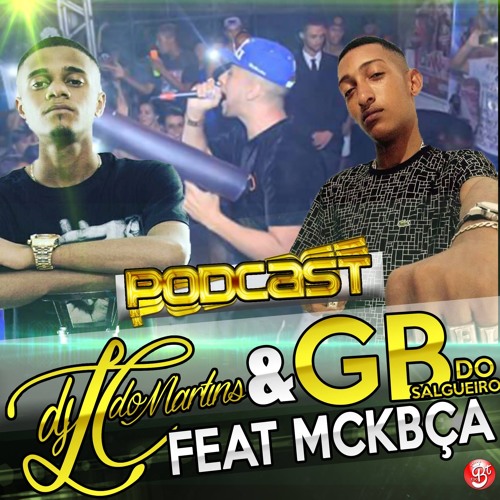 Stream ### PODCAST 001 DJ LC DO MARTINS & DJ GB DO SALGUEIRO FEAT.