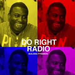 Do Right Radio Episodes