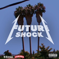 Future/Shock Ft. Cig Burna