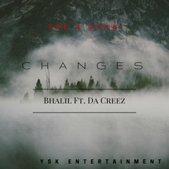 Bhalil - Changes(feat Da Creez)