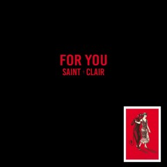 Saint Clair - For You (Prod. Zu x Lee Trippin x White Ferrari)