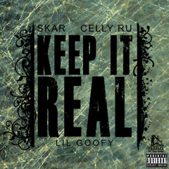 Skar x Celly Ru ft. Lil Goofy - Keep it Real [Thizzler.com]