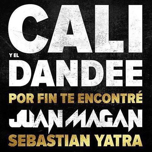Stream Juan Magan - Cali y El Dandee ft Sebastian Yatra- Por Fin Te Encontré  by DJ DANNY crossover | Listen online for free on SoundCloud