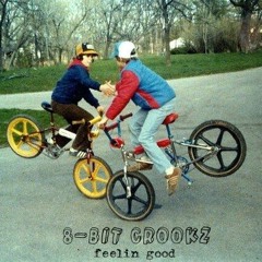 8-bit Crookz - Feelin Good