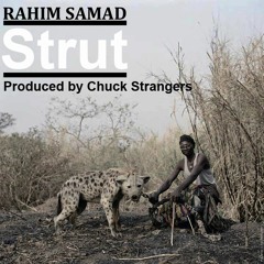 Rahim Samad - Strut (Prod. by Chuck Strangers)