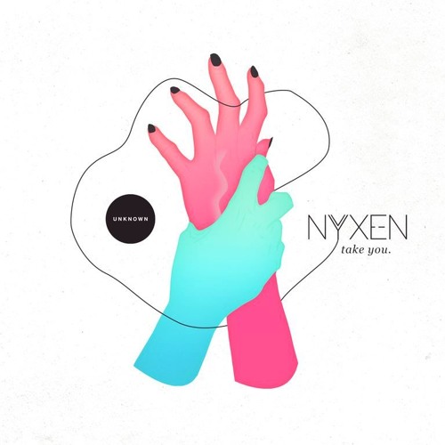 Nyxen - Take You [You EP / Unknown Records]