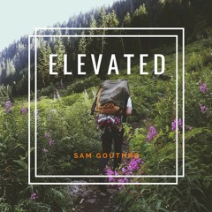 Sam Gouthro - Elevated