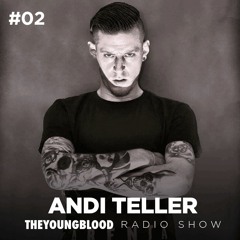 The Young Blood Radioshow #02 mix by ANDI TELLER