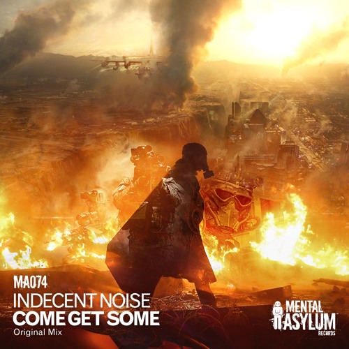 Indecent Noise - Come Get Some [Mental Asylum] 2016