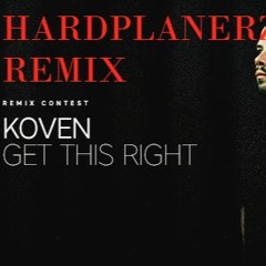 Koven - Get This Right (Hardplanerz Remix) [CONTEST  Preview]