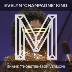 Evelyn 'Champagne' King - Shame (Thorsteinssøn Version) [FREE DOWNLOAD]