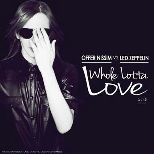 Offer Nissim presents Whole Lotta Love Offer Nissim Vs Led Zeppelin - 1456007922904-1.mp3