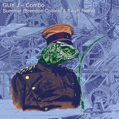 Guy J - Combo - Summer (Brendon Collins) & Swyft Remix - OUT NOW