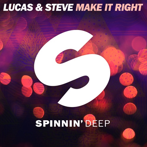 Lucas & Steve - Make It Right (Out Now)