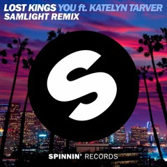 Lost Kings - You Ft. Katelyn Tarver (Samlight Remix)