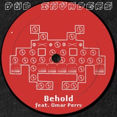 Dub Invaders - Vol. 3 Part. 1 -  Behold (Aku-Fen Feat. Omar Perry)
