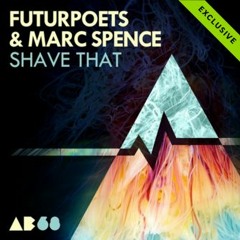 Futurpoets & Marc Spence - Shave That