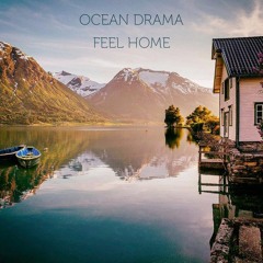 Ocean Drama - Feel Home