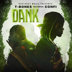 T-BONES ft Confi - Dank