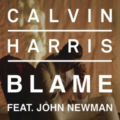 Calvin Harris Ft. John Newman- Blame (Shokstix Remix)