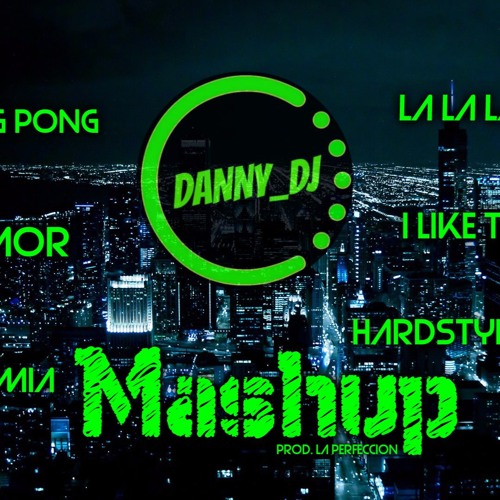 MASHUP [Ping Pong-Tremor-Astronomia-La La La Song-I Like To Move It-Hardstyle Tremor] Danny_Dj