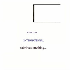 PATRICIA INTERNATIONAL - 4 (sabrina something 2016)