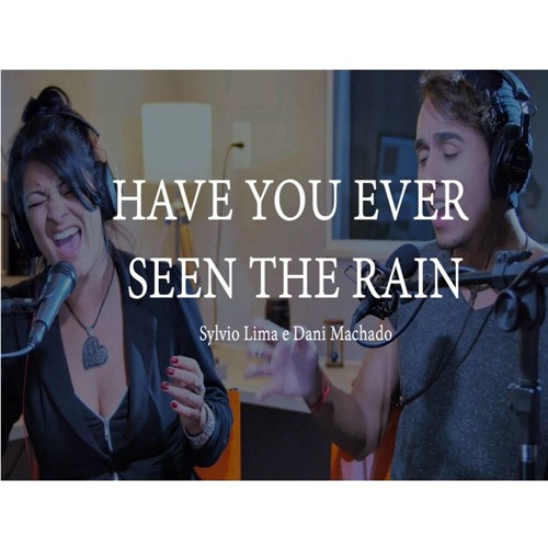Sylvio Lima e Dani Machado - Have You Ever Seen The Rain [2016]