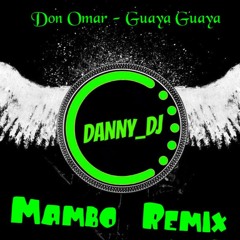 Don Omar - Guaya Guaya (Mambo Remix) La Perfeccion Prod.