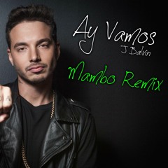 J Balvin - Ay Vamos (Mambo Remix)