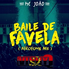 Dj Vinny Q - Baile de Favela (AfroFunk Mix) ft. MC João