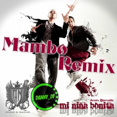 Chino & Nacho - Mi Niña Bonita (Mambo Remix) La PerfeccionProd. & Jesus Quesada