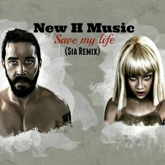 New H Music -  Save My Life (Sia Remix)