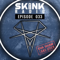 Skink Radio 033 - Hosted By Eva Shaw