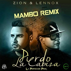 Zion & Lennox - Pierdo La Cabeza (Mambo Remix) By LPP