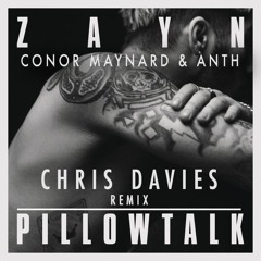 Zayn, Conor Maynard & Anth - Pillowtalk (Chris Davies Remix)
