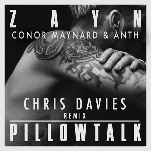 Zayn, Conor Maynard & Anth - Pillowtalk (Chris Davies Remix)