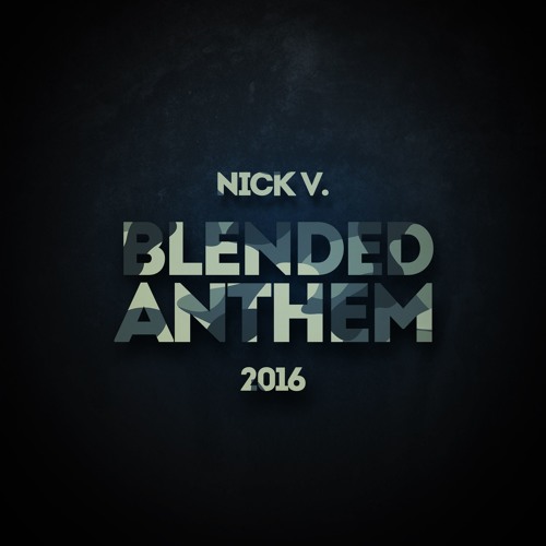 Nick V. - Blended Anthem
