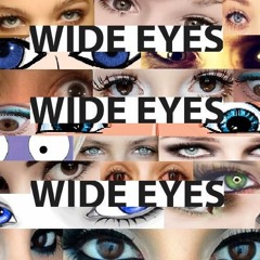 Wide Eyes