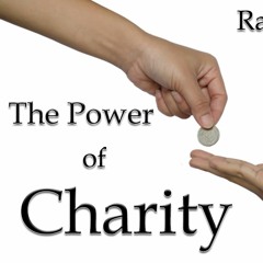The Power Of Charity - Part 2 - By Rabbi Alon Anava