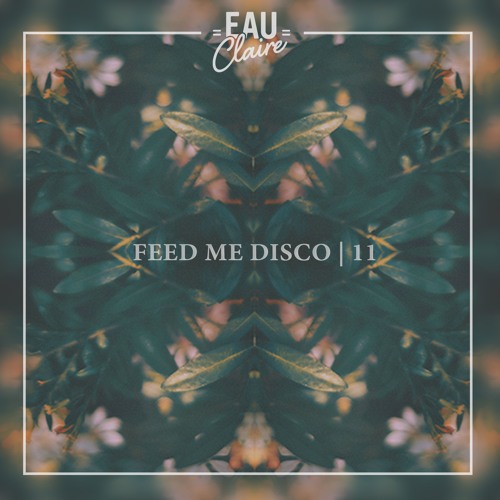 Feed Me Disco | Vol. 11  [Free Download]