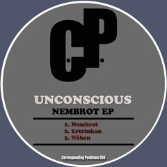 Corresponding Positions 004 - Unconscious - NEMBROT  EP OUT NOW !!!!