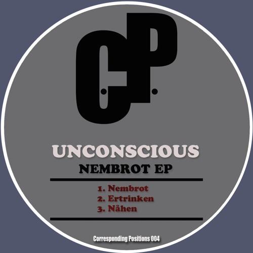 Corresponding Positions 004 - Unconscious - NEMBROT  EP OUT NOW !!!!