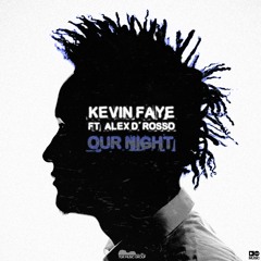 Kevin Faye feat. Alex D'rosso - Our Night