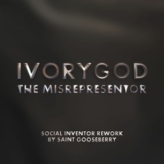 The Misrepresentor (Social Inventor Rework By Saint Gooseberry)