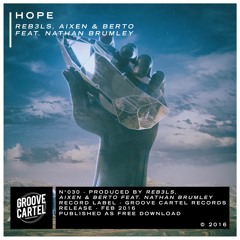 GC030 - REB3LS, Aixen & Berto Feat. Nathan Brumley - Hope // Out Now