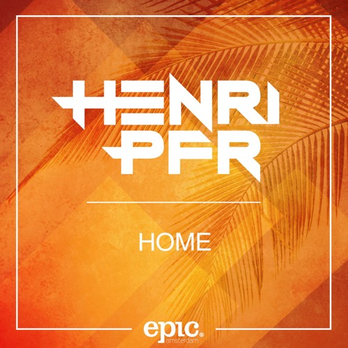 Henri PFR - Home (Radio Edit)